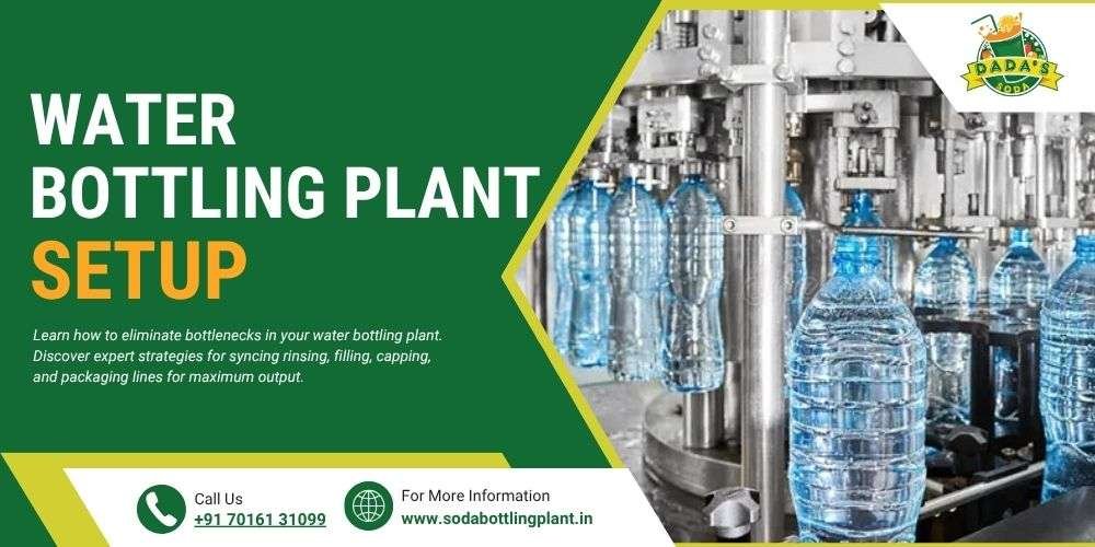 Water Bottling Plant Setup: Maximizing Throughput and Line Efficiency