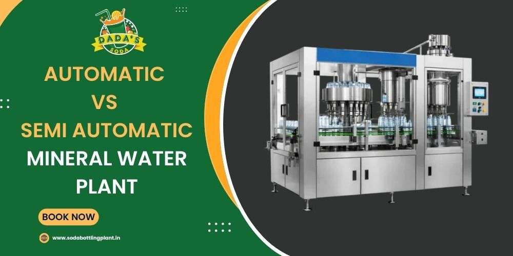 Meta Title: Automatic vs Semi-Automatic Mineral Water Plant: Key Differences