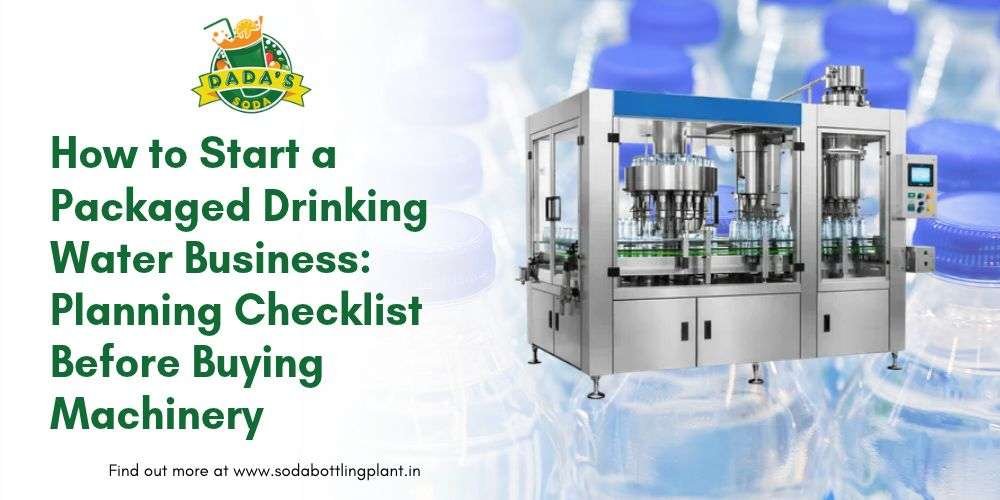 How to Start a Packaged Drinking Water Business: Planning Checklist Before Buying Machinery